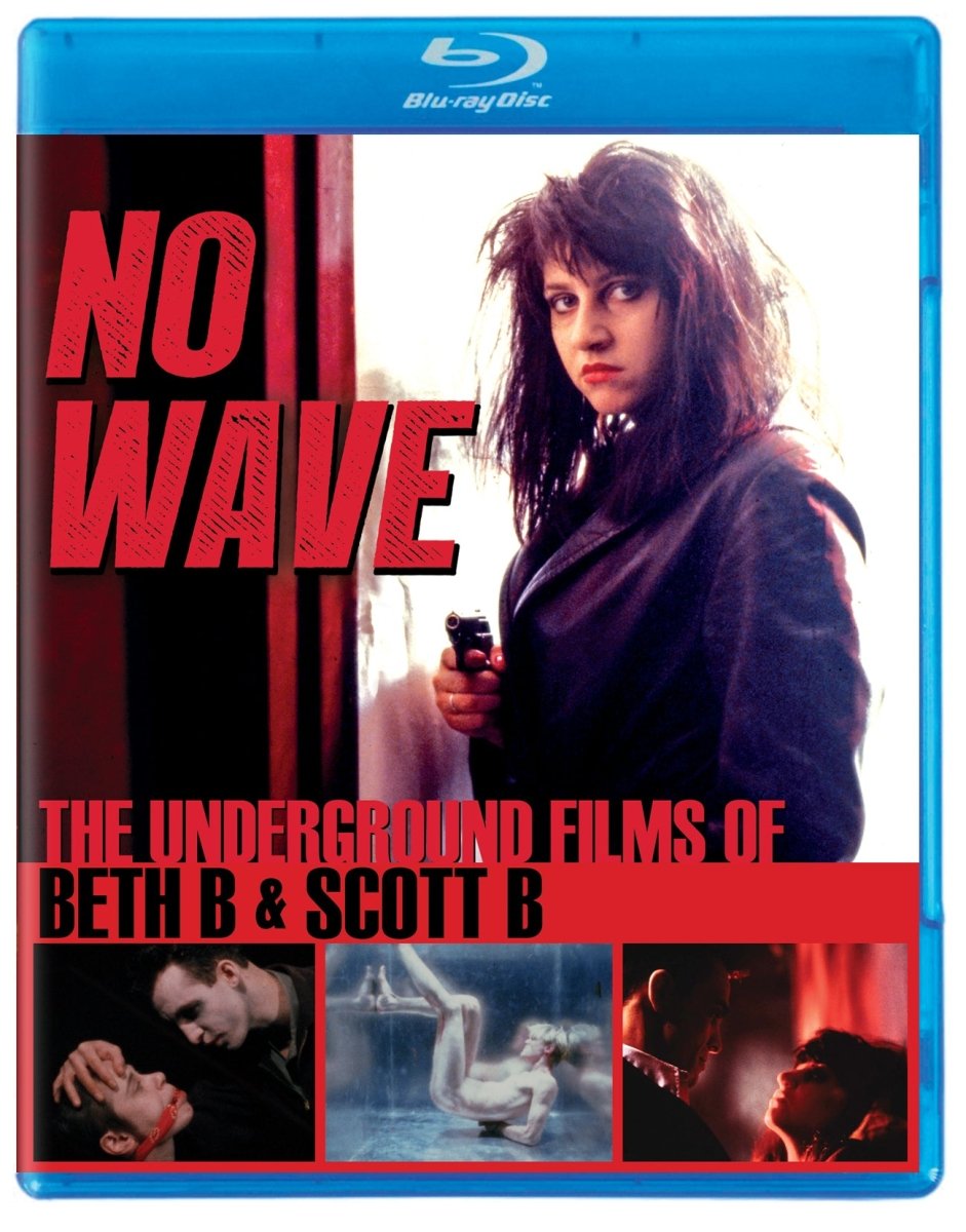 PRE - ORDER - No Wave: The Underground Films of Beth B and Scott B - New Blu - Ray