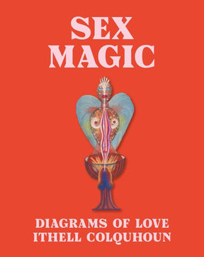 Sex Magic: Ithell Colquhoun's Diagrams of Love - Books