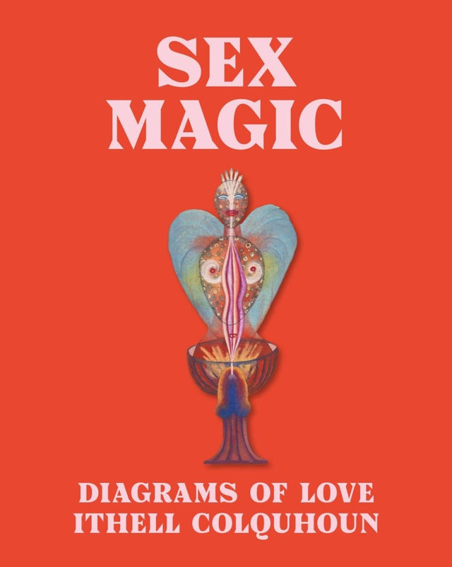 Sex Magic: Ithell Colquhoun's Diagrams of Love - Books