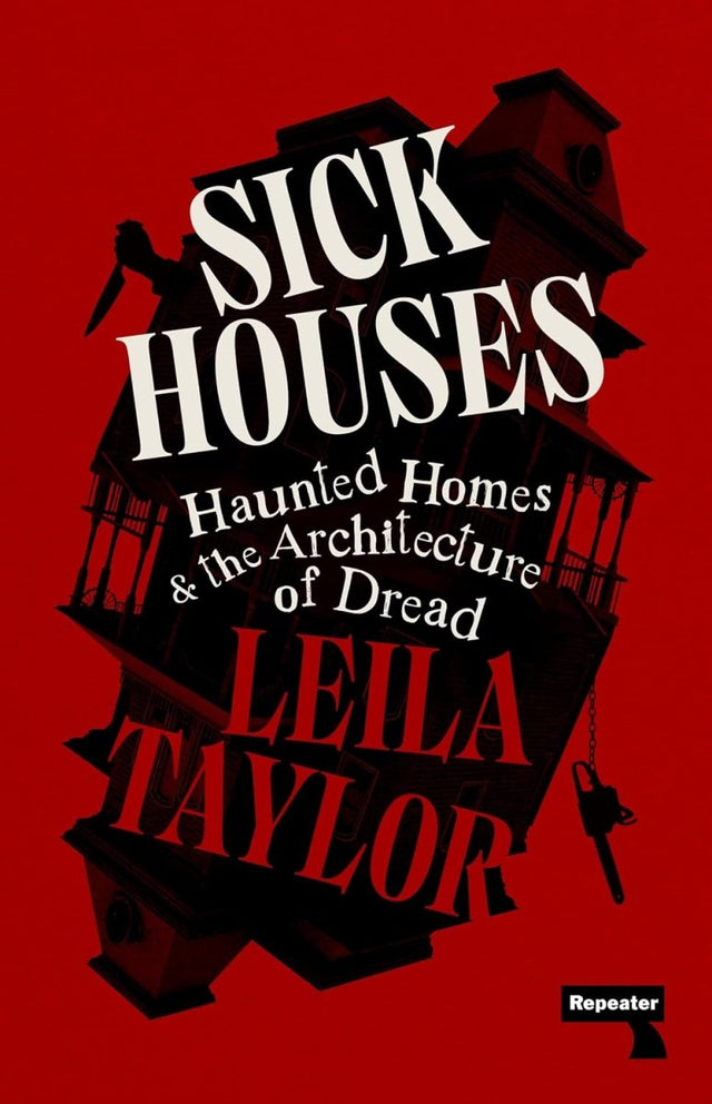 Sick Houses: Haunted Homes and the Architecture of Dread - Books
