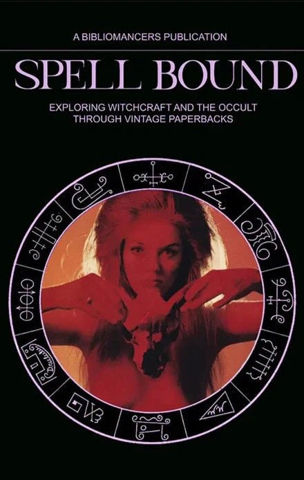 Spell Bound: Exploring Witchcraft and the Occult Through Vintage Paperbacks - Books