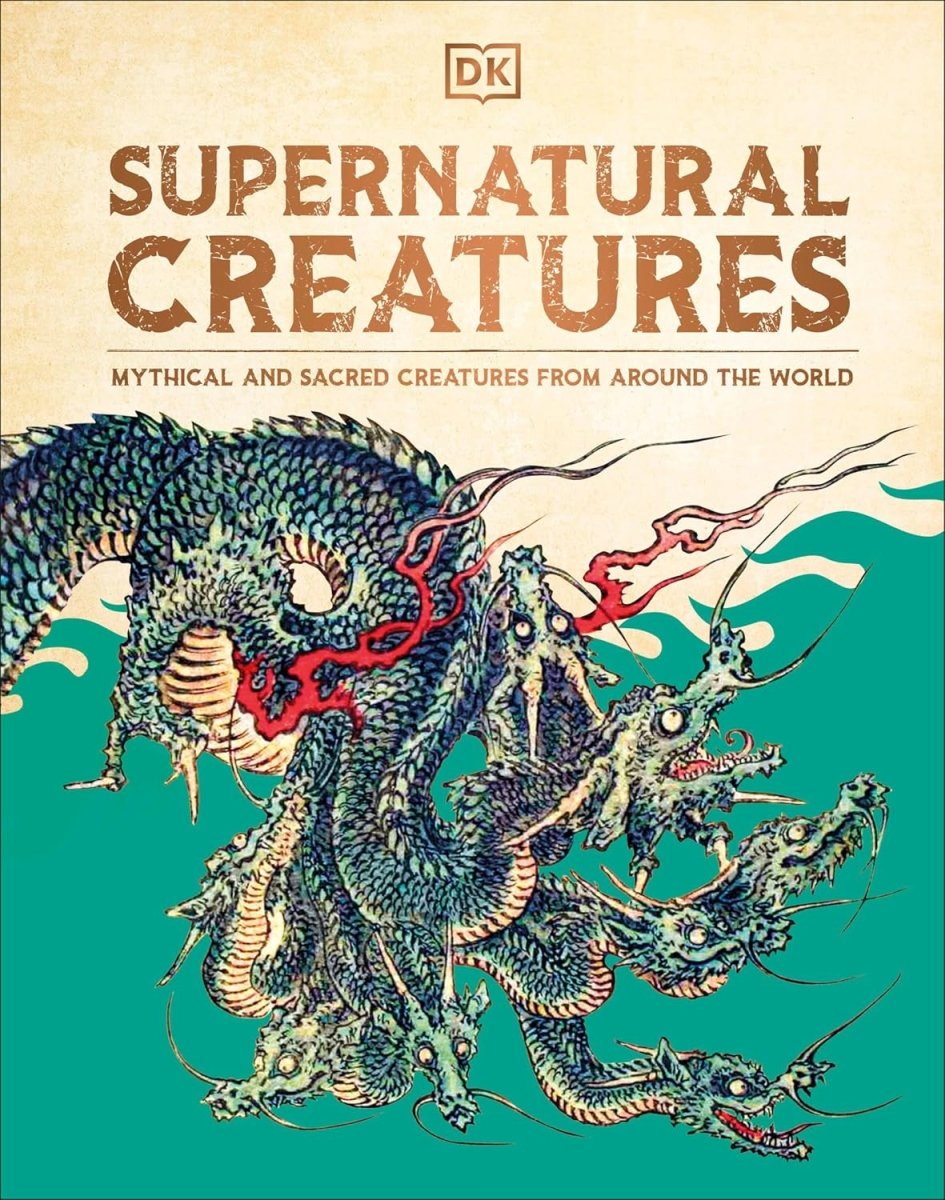 Supernatural Creatures: Mythical and Sacred Creatures from Around the World - Books
