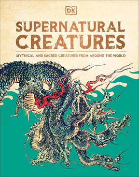 Supernatural Creatures: Mythical and Sacred Creatures from Around the World - Books