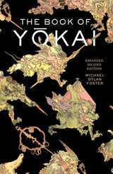 The Book of Yokai : Mysterious Creatures of Japanese Folklore (Expanded Second Edition, PB) - Books