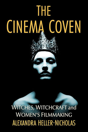 The Cinema Coven: Witches, Witchcraft and Women's Filmmaking - Books