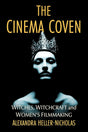 The Cinema Coven: Witches, Witchcraft and Women's Filmmaking - Books