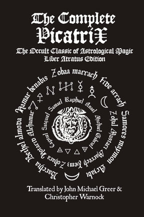 The Complete Picatrix: The Occult Classic of Astrological Magic Liber Atratus Edition - Books