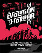 The Evolution of Horror: A Terrifying Guide to Horror Movie History (Book, HC)