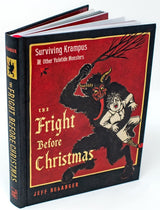 The Fright Before Christmas: Surviving Krampus and Other Yuletide Monsters, Witches, and Ghosts (HC) - Books
