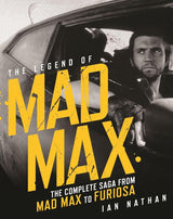 The Legend of Mad Max: The Complete Story from Mad Max to Furiosa (HC) - Books