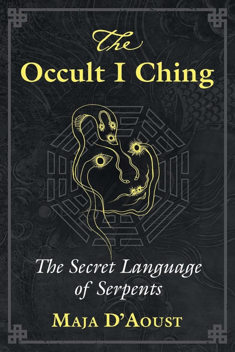 The Occult I Ching: The Secret Language of Serpents - Books
