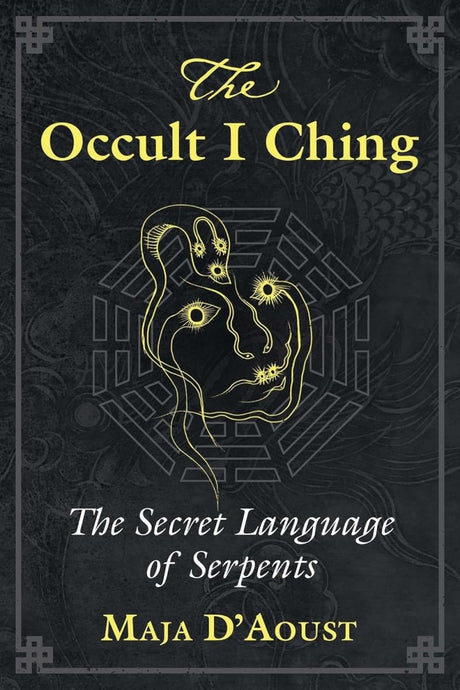 The Occult I Ching: The Secret Language of Serpents - Books
