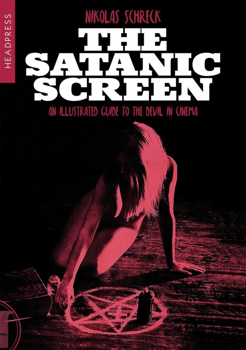The Satanic Screen: An Illustrated Guide to the Devil in Cinema (PB) - Books