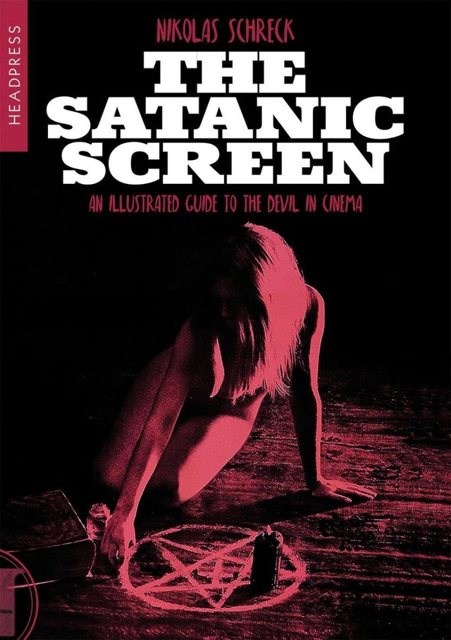 The Satanic Screen: An Illustrated Guide to the Devil in Cinema (PB) - Books