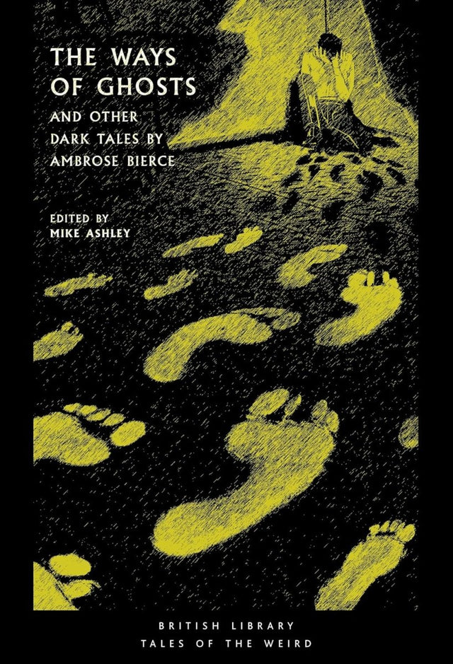 The Ways of Ghosts: And Other Dark Tales By Ambrose Bierce (Tales of Weird) - Books