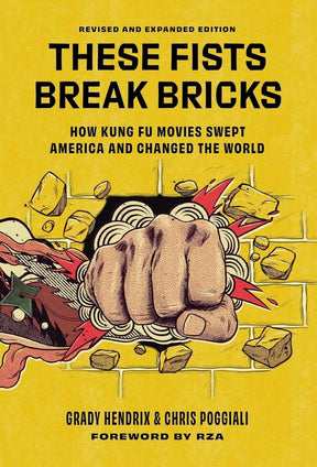 These Fists Break Bricks: How Kung Fu Movies Swept America and Changed the World (HC, Revised & Expanded) - Books