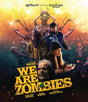 We Are Zombies - New Blu - Ray