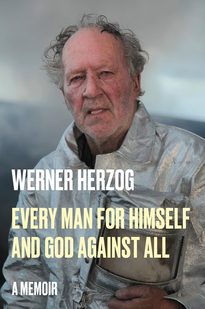 Werner Herzog: Every Man for Himself and God Against All: A Memoir (HC) - Books