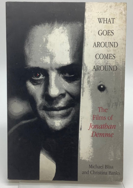 What Goes Around Comes Around: The Films of Jonathan Demme (PB) USED