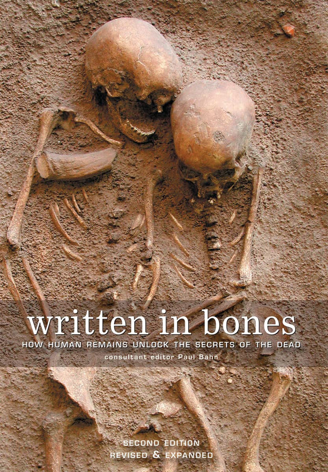 Written in Bones: How Human Remains Unlock the Secrets of the Dead - Books