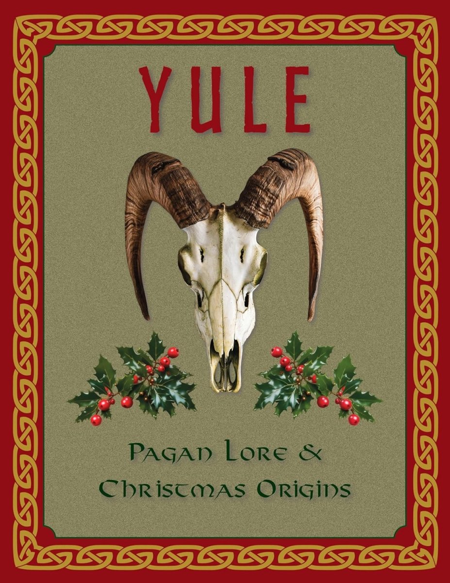 Yule: Pagan Lore and Christmas Origins (Hardback, First Edition) - Books