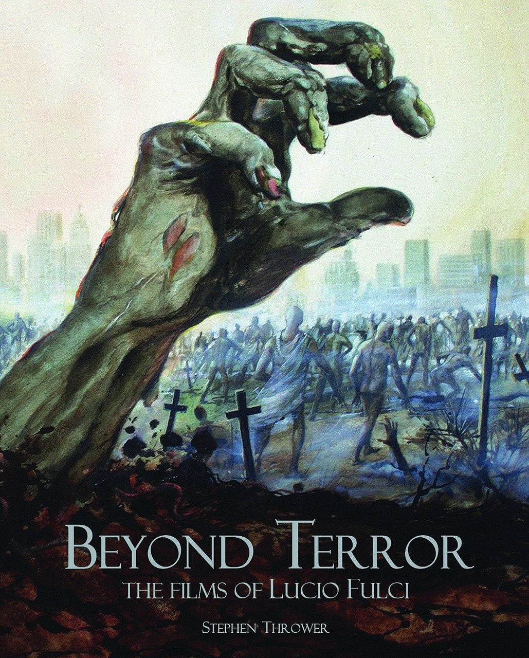 Beyond Terror: The Films of Lucio Fulci (Hardcover)