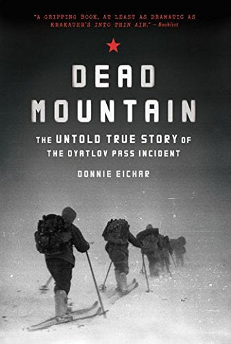 Dead Mountain: The Untold True Story of the Dyatlov Pass Inc