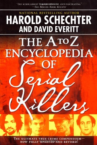 The A to Z Encyclopedia of Serial Killers