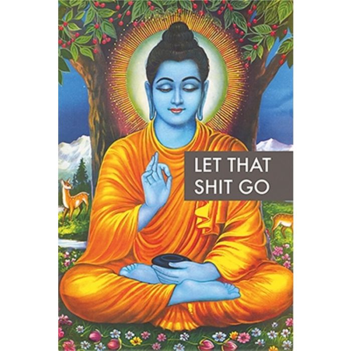 Let That Shit Go Poster PICKUP ONLY - Posters/Stickers/Art