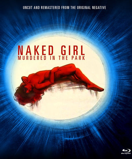 Naked Girl Murdered In The Park - New Blu - Ray