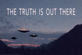 Poster the Truth is Out There PICKUP ONLY - Posters/Stickers/Art