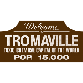 Toxic Avengers Tromaville Wood Sign
